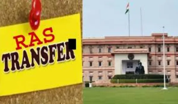 गृह जिलों में तैनात अफसर हटेंगे, 150 से ज्यादा आरएएस के तबादलों की तैयारी