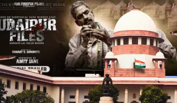 'उदयपुर फाइल्स' पर सुप्रीम कोर्ट का रोक से इनकार