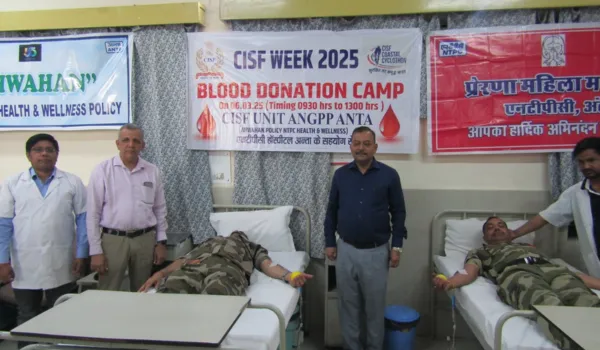 CISF जवानों ने उत्साह से किया रक्तदान