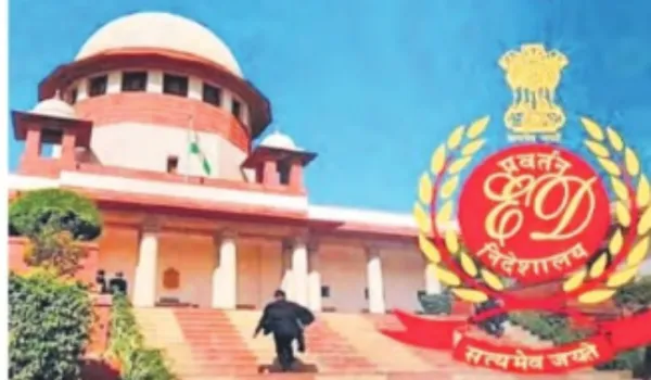 सुप्रीम कोर्ट ने ईडी को लगाई फटकार... 'सारी हदें पार कर दीं'